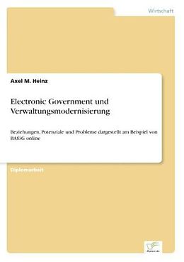 Kartonierter Einband Electronic Government und Verwaltungsmodernisierung von Axel M. Heinz