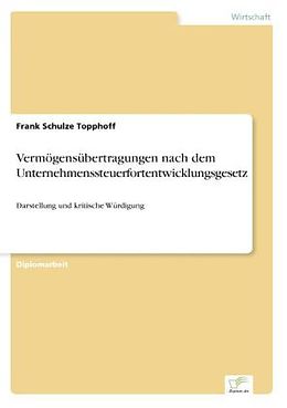 Kartonierter Einband Vermögensübertragungen nach dem Unternehmenssteuerfortentwicklungsgesetz von Frank Schulze Topphoff