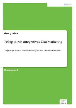 Kartonierter Einband Erfolg durch integratives Öko-Marketing von Georg Lehle