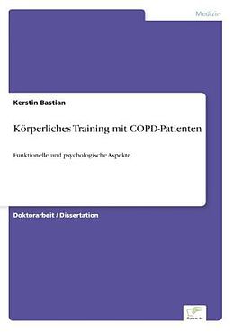 Kartonierter Einband Körperliches Training mit COPD-Patienten von Kerstin Bastian