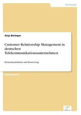 Kartonierter Einband Customer Relationship Management in deutschen Telekommunikationsunternehmen von Anja Beringer