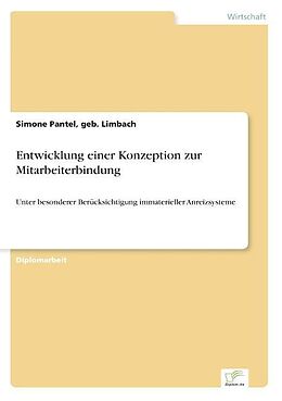 Kartonierter Einband Entwicklung einer Konzeption zur Mitarbeiterbindung von geb. Limbach Pantel