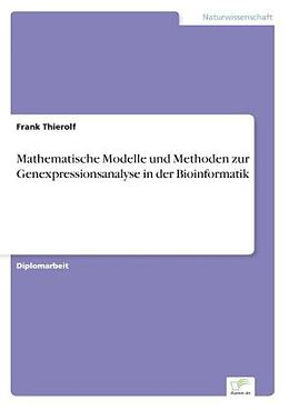 Kartonierter Einband Mathematische Modelle und Methoden zur Genexpressionsanalyse in der Bioinformatik von Frank Thierolf
