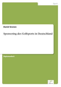 Kartonierter Einband Sponsoring des Golfsports in Deutschland von Daniel Gronen