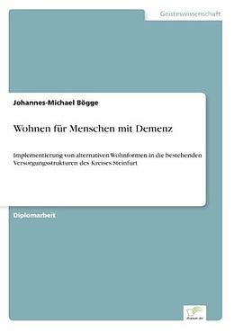 Kartonierter Einband Wohnen für Menschen mit Demenz von Johannes-Michael Bögge