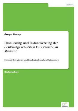 Kartonierter Einband Umnutzung und Instandsetzung der denkmalgeschützten Feuerwache in Münster von Gregor Mocny