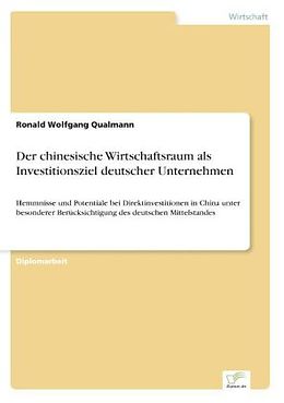 Kartonierter Einband Der chinesische Wirtschaftsraum als Investitionsziel deutscher Unternehmen von Ronald Wolfgang Qualmann