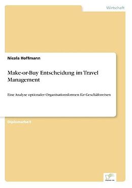 Kartonierter Einband Make-or-Buy Entscheidung im Travel Management von Nicola Hoffmann