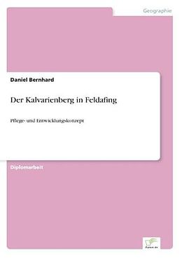 Kartonierter Einband Der Kalvarienberg in Feldafing von Daniel Bernhard