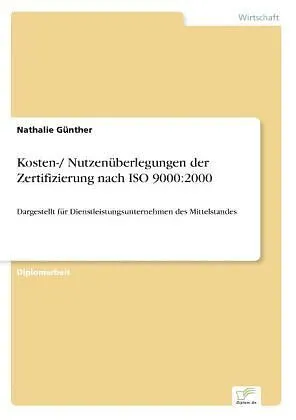 Kosten-/ Nutzenüberlegungen der Zertifizierung nach ISO 9000:2000