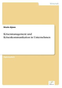Kartonierter Einband Krisenmanagement und Krisenkommunikation in Unternehmen von Nicola Ajjane
