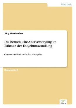 Kartonierter Einband Die betriebliche Alterversorgung im Rahmen der Entgeltumwandlung von Jörg Wombacher