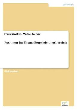 Kartonierter Einband Fusionen im Finanzdienstleistungsbereich von Frank Sandker, Markus Frerker
