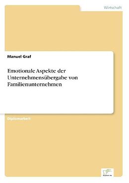 Kartonierter Einband Emotionale Aspekte der Unternehmensübergabe von Familienunternehmen von Manuel Graf