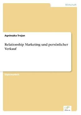 Kartonierter Einband Relationship Marketing und persönlicher Verkauf von Agnieszka Trojan