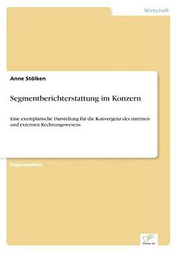 Kartonierter Einband Segmentberichterstattung im Konzern von Anne Stölken