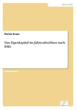 Kartonierter Einband Das Eigenkapital im Jahresabschluss nach IFRS von Florian Kraus