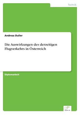 Kartonierter Einband Die Auswirkungen des derzeitigen Flugverkehrs in Österreich von Andreas Duller