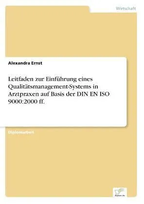 Leitfaden zur Einführung eines Qualitätsmanagement-Systems in Arztpraxen auf Basis der DIN EN ISO 9000:2000 ff