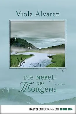 E-Book (epub) Die Nebel des Morgens von Viola Alvarez