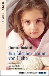 E-Book (epub) Ein falscher Traum von Liebe von Christine Birkhoff
