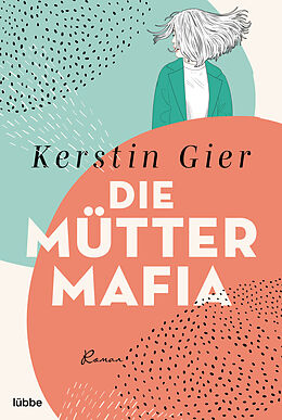 E-Book (epub) Die Mütter-Mafia von Kerstin Gier