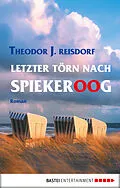 E-Book (epub) Letzter Törn nach Spiekeroog von Theodor J. Reisdorf