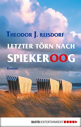 E-Book (epub) Letzter Törn nach Spiekeroog von Theodor J. Reisdorf
