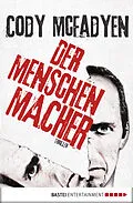 E-Book (epub) Der Menschenmacher von Cody Mcfadyen