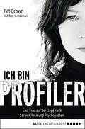 E-Book (epub) Ich bin Profiler von Pat Brown, Bob Andelman