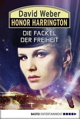 E-Book (epub) Honor Harrington: Die Fackel der Freiheit von David Weber, Eric Flint