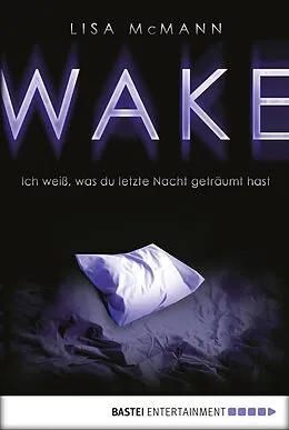 E-Book (epub) WAKE - Ich weiß, was du letzte Nacht geträumt hast von Lisa McMann