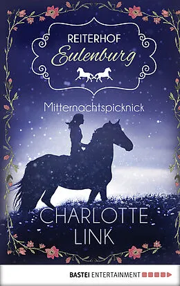 E-Book (epub) Reiterhof Eulenburg - Mitternachtspicknick von Charlotte Link