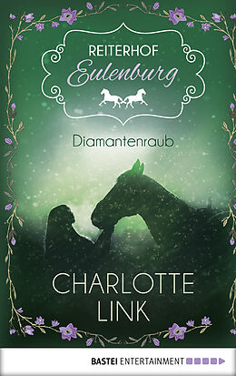 E-Book (epub) Reiterhof Eulenburg - Diamantenraub von Charlotte Link