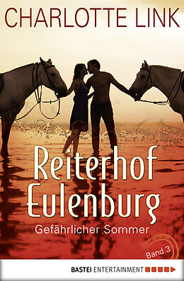 E-Book (epub) Reiterhof Eulenburg - Gefährlicher Sommer von Charlotte Link
