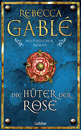 E-Book (epub) Die Hüter der Rose von Rebecca Gablé