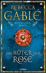 E-Book (epub) Die Hüter der Rose von Rebecca Gablé