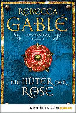 E-Book (epub) Die Hüter der Rose von Rebecca Gablé