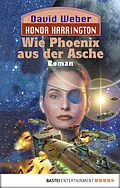 E-Book (epub) Honor Harrington: Wie Phoenix aus der Asche von David Weber