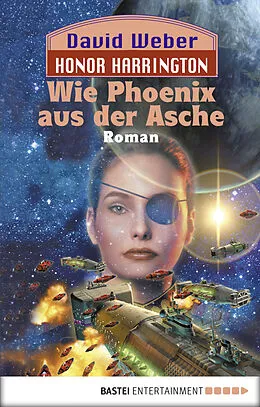 E-Book (epub) Honor Harrington: Wie Phoenix aus der Asche von David Weber