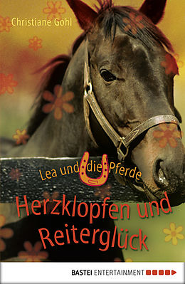 E-Book (epub) Lea und die Pferde - Herzklopfen und Reiterglück von Christiane Gohl