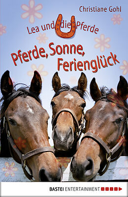 E-Book (epub) Lea und die Pferde - Pferde, Sonne, Ferienglück von Christiane Gohl