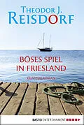 E-Book (epub) Böses Spiel in Friesland von Theodor J. Reisdorf