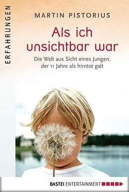 E-Book (epub) Als ich unsichtbar war von Martin Pistorius