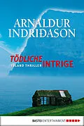 E-Book (epub) Tödliche Intrige von Arnaldur Indriðason