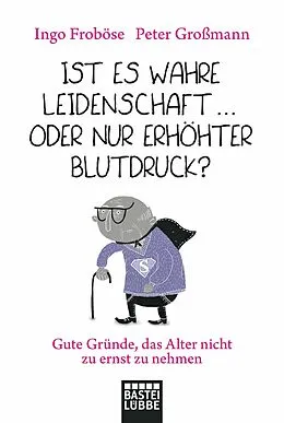 E-Book (epub) Ist es wahre Leidenschaft  oder nur erhöhter Blutdruck? von Peter Großmann, Ingo Froböse