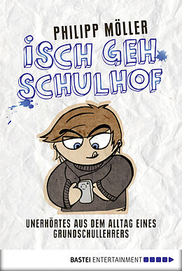 E-Book (epub) Isch geh Schulhof von Philipp Möller