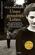 E-Book (epub) Unser geraubtes Leben von Ulla Fröhling