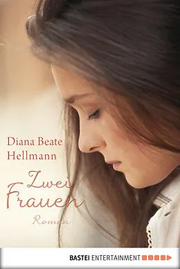E-Book (epub) Zwei Frauen von Diana Beate Hellmann