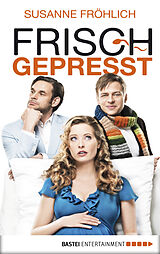 E-Book (epub) Frisch gepresst von Susanne Fröhlich